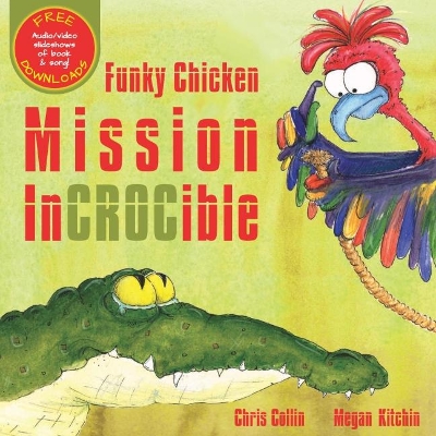 Funky Chicken Mission Incrocible by Chris Collin