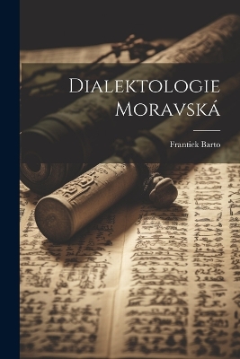 Dialektologie Moravská by Frantiek Barto