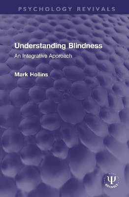 Understanding Blindness: An Integrative Approach by Mark Hollins