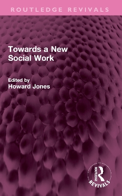 Towards a New Social Work by Howard Jones