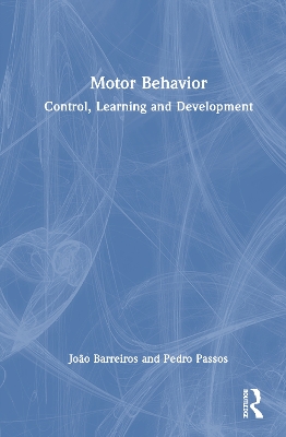 Motor Behavior: Control, Learning and Development book