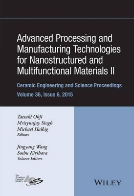 Advanced Processing and Manufacturing Technologies for Nanostructured and Multifunctional Materials II book