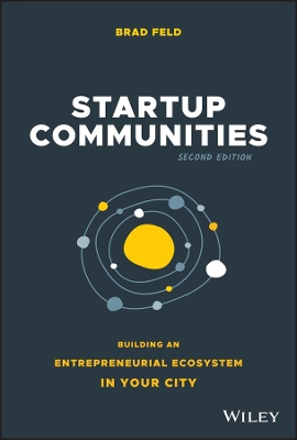 Startup Communities: Building an Entrepreneurial Ecosystem in Your City book