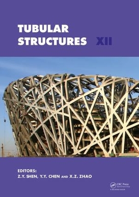 Tubular Structures XII: Proceedings of Tubular Structures XII, Shanghai, China, 8-10 October 2008 by Z.Y. Shen