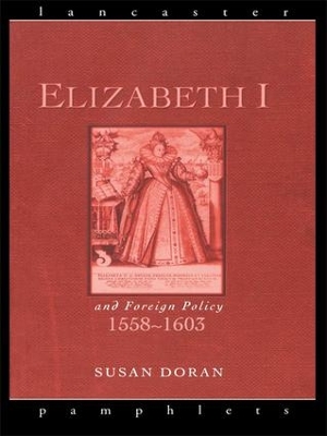 Elizabeth I and Foreign Policy, 1558-1603 by Susan Doran