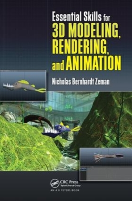 Essential Skills for 3D Modeling, Rendering, and Animation by Nicholas Bernhardt Zeman