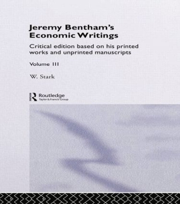 Jeremy Bentham's Economic Writings by Werner Stark