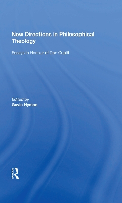 New Directions in Philosophical Theology: Essays in Honour of Don Cupitt by Gavin Hyman