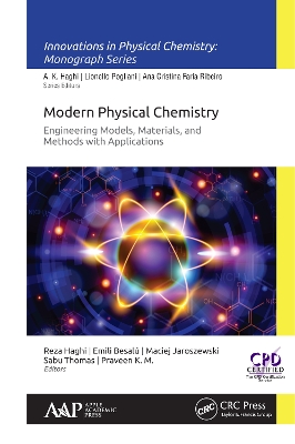 Modern Physical Chemistry: Engineering Models, Materials, and Methods with Applications by Reza K. Haghi
