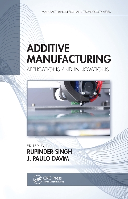 Additive Manufacturing: Applications and Innovations book