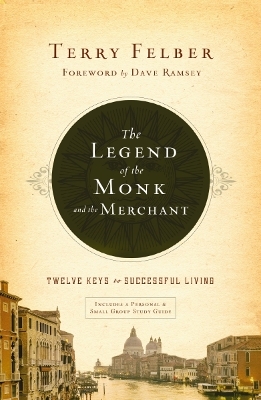 The Legend of the Monk and the Merchant: Twelve Keys to Successful Living book