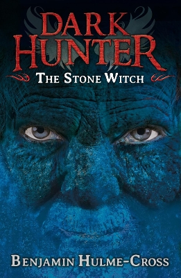 The Stone Witch (Dark Hunter 5) by Mr Benjamin Hulme-Cross
