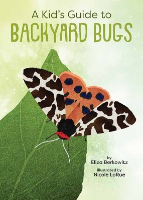 A Kid's Guide to Backyard Bugs book