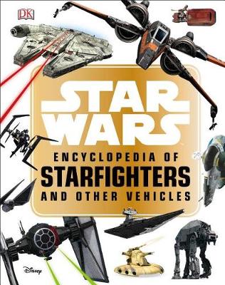 Star Wars Encyclopedia of Starfighters and Other Vehicles book