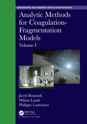 Analytic Methods for Coagulation-Fragmentation Models, Volume I by Jacek Banasiak