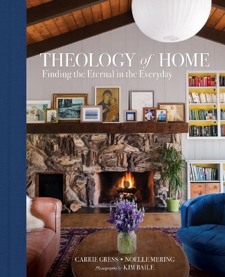 Theology of Home: Finding the Eternal in the Everyday book