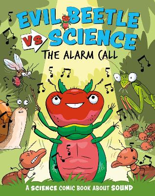 Evil Beetle Versus Science: The Alarm Call: A Science Comic Book About Sound book