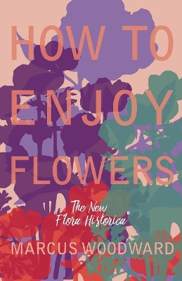 How to Enjoy Flowers - The New 