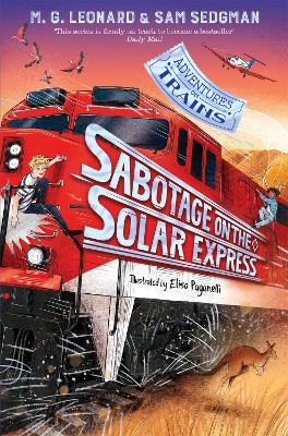Adventures on Trains: #5 Sabotage on the Solar Express by M. G. Leonard