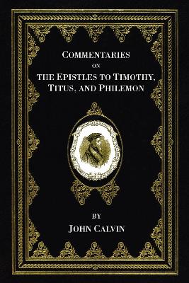 Commentaries on the Epistles to Timothy, Titus, and Philemon book