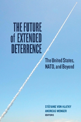 The Future of Extended Deterrence by Stéfanie von Hlatky