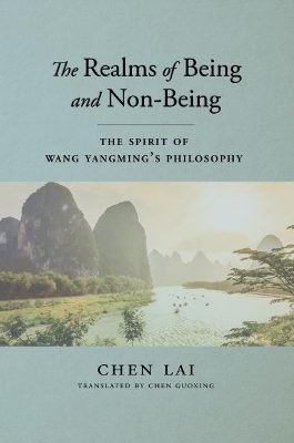 The Spirit of Wang Yangming's Philosophy: The Realms of Being and Non-Being book