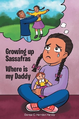 Growing Up Sassafras: Where is My Daddy book