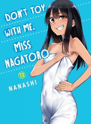 Don't Toy with Me, Miss Nagatoro, Volume 13 book