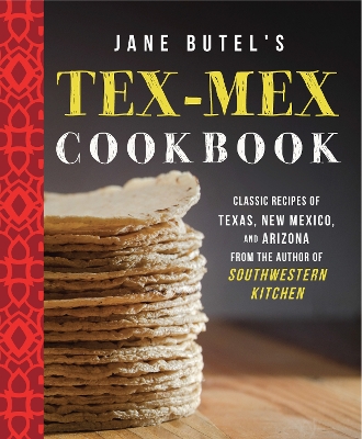 Jane Butel's Tex-Mex Cookbook by Jane Butel