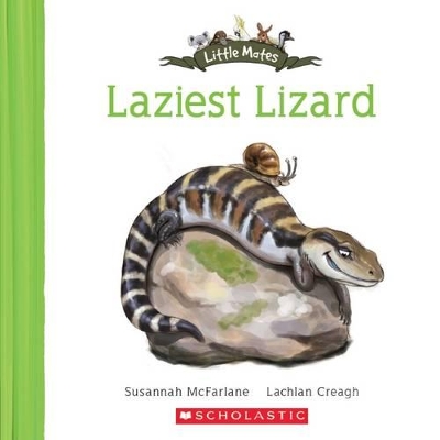 Laziest Lizard (Little Mates #12) by Susannah McFarlane
