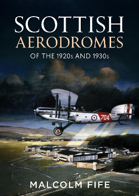 Scottish Aerodromes of the 1920s and 1930s book