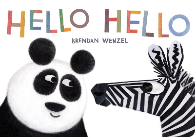 Hello Hello by Brendan Wenzel