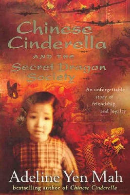 Chinese Cinderella and the Secret Dragon Society by Adeline Yen Mah