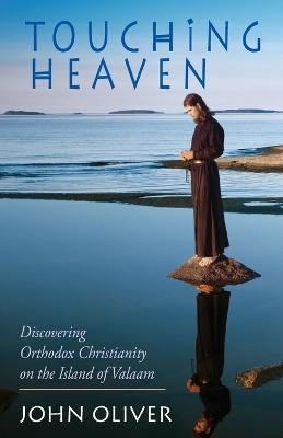 Touching Heaven, Discovering Orthodox Christianity on the Island of Valaam book