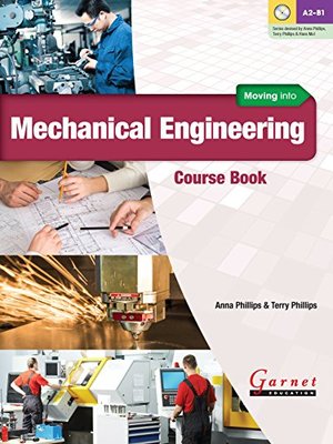 Moving into Mechanical Engineering - A2/B1 - Course Book and Audio DVD by Anna & Phillips , Terry Phillips