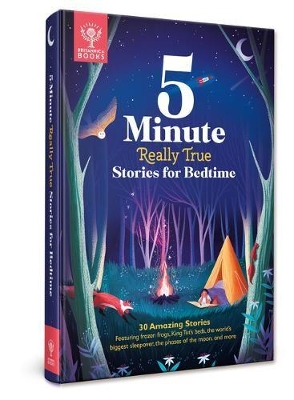 5-Minute Really True Stories for Bedtime: 30 Amazing Stories: Featuring Frozen Frogs, King Tut's Beds, the World's Biggest Sleepover, the Phases of the Moon, and More book