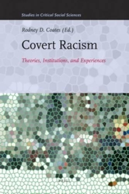 Covert Racism by Rodney D Coates