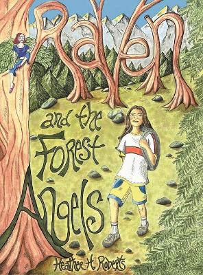 Raven and the Forest Angels by Heather H Roberts