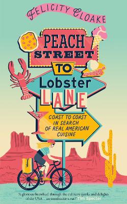 Peach Street to Lobster Lane: Coast to coast in search of real American cuisine book