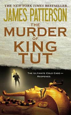 The Murder of King Tut by James Patterson
