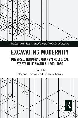 Excavating Modernity: Physical, Temporal and Psychological Strata in Literature, 1900-1930 book