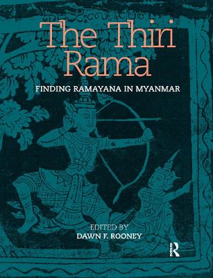 The Thiri Rama: Finding Ramayana in Myanmar book