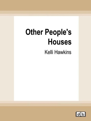 Other People's Houses by Kelli Hawkins
