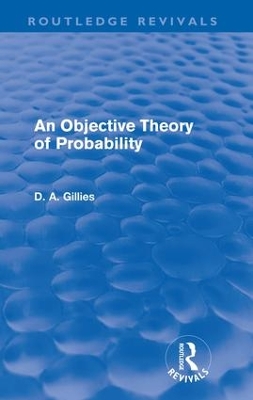 Objective Theory of Probability by Donald Gillies