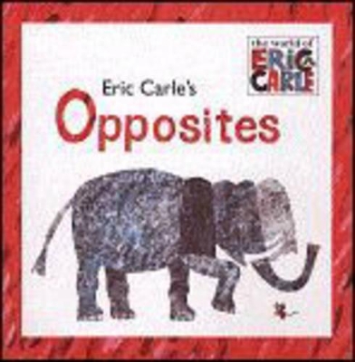 Eric Carle's Opposites book