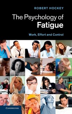 The Psychology of Fatigue by Robert Hockey