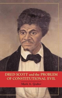 Dred Scott and the Problem of Constitutional Evil book