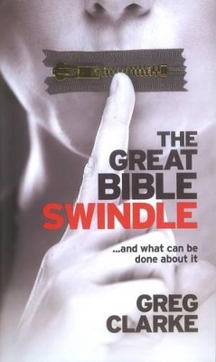 Great Bible Swindle ...And What Can Be Done About It book