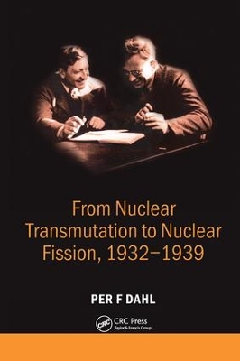 From Nuclear Transmutation to Nuclear Fission, 1932-1939 book