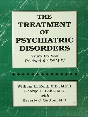 Treatment of Psychiatric Disorders by William H Reid